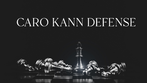 How to Play Caro Kann Defense: Step-by-Step Guide (2023)