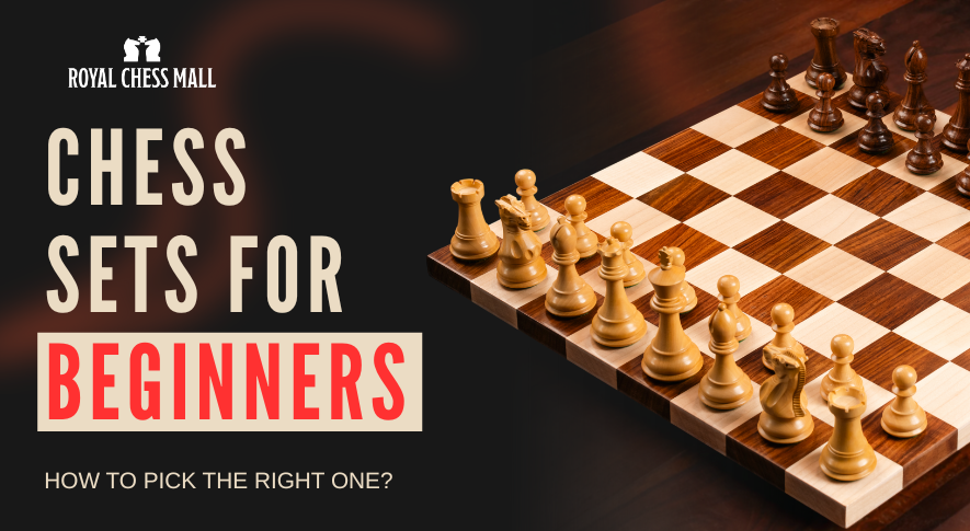 Chess Sets For Beginners: How To Pick The Right Set