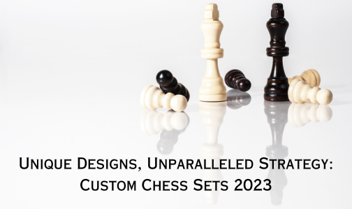 Top 10 Custom Chess Sets