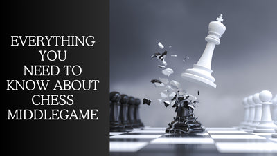Everything You Need to Know About Chess Middlegame