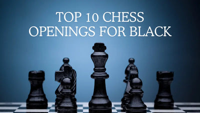 Top 10 Chess Openings for Black: Crushing White Effortlessly