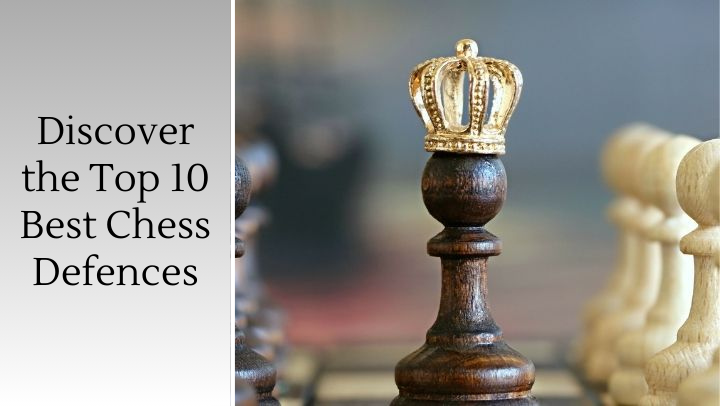 Top 10 Best Chess Defenses: Comprehensive Strategies