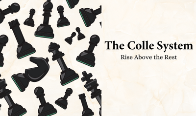 The Colle System: A Strategic Approach to Dominate Chess