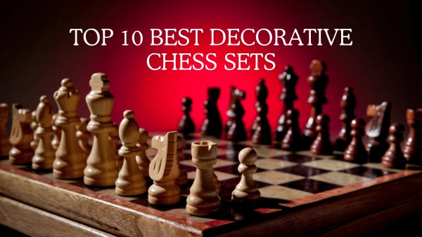 Top 10 Best Decorative Chess Sets
