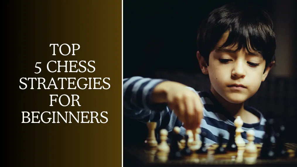 Top 5 Chess Strategies for Beginners
