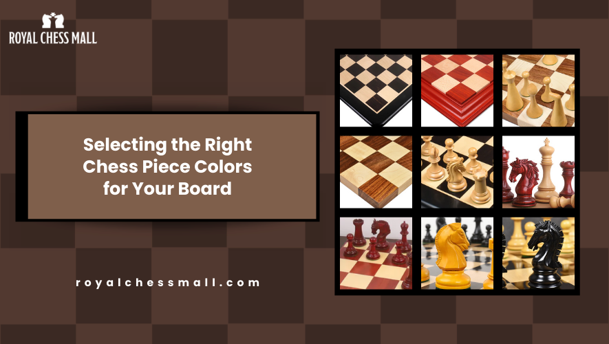 Chess Piece Colors: How to Choose the Right Pieces for Your Board?