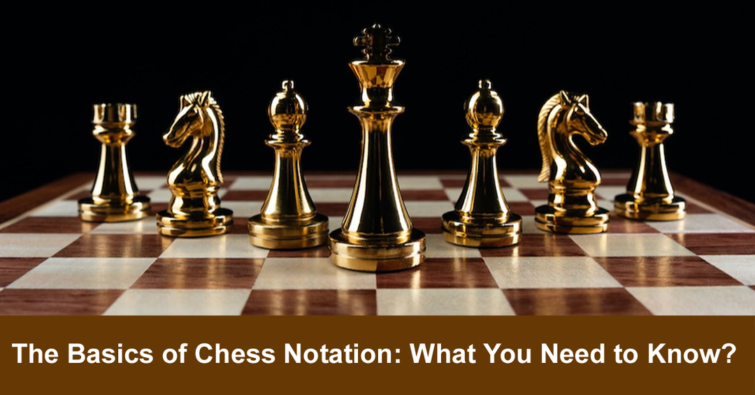 The Complete Guide on the Basics of Chess Notation