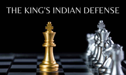Everything You Need To Know About King’s Indian Defense